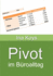 Pivot: im Broalltag