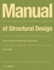 Manual of Structural Design: Structural Principles - Suitable Spans - Inspiring Works