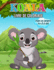 Koala Livre De Coloriage Pour Les Enfants De 4  8 Ans: Un Merveilleux Livre De Koala Pour Les Adolescents, Les Garons Et Les Enfants, Un Livre De...Jouer Et S'Amuser Avec De Mignons Koalas
