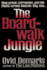 The Boardwalk Jungle: How Greed, Corruption and the Mafia Turned Atlantic City Into the Boardwalk Jungle