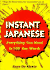 Instant Japanese (Instant Phrasebook Series)