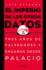 El Imperio De Los Otros Datos: Tres Aos De Falsedades Y Engaos Desde Palacio / the Empire of the Other Data (Spanish Edition)