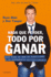 Nada Que Perder, Todo Por Ganar: Como Pase De Ser Un Pandillero a Un Empresario Multimillonario