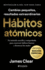 Hbitos Atmicos (Edicin Especial): Incluye Curso Indito 30 Das Para Mejorar Tus Hbitos / Atomic Habits (Spanish Edition)