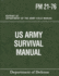 Us Army Survival Manual: Fm 21-76