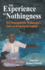 The Experience of Nothingness: Sri Nisargadatta Maharaj's Talks on Realizing the Indefinite