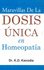 Maravillas De La Dosis Unica En Homeopatia (Spanish Edition)