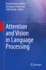 Attention and Vision in Language Processing