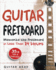 Guitar Fretboard: Memorize the Fretboard in Less Than 24 Hours: 35+ Tips and Exercises Included