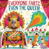 Everyone Farts, Even the Queen: A Funny Storybook for Kids About Farting, from People to Creatures