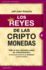 Los Reyes De Las Criptomonedas: Todo Lo Que Necesitas Saber De Criptomonedas: La Fascinante Historia De Coinbase Y Otras Startups (Spanish Edition)