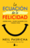 La Ecuacin De La Felicidad / the Happiness Equation: Querer Nada + Hacer Cualquier Cosa = Tenerlo Todo