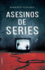 Asesinos De Series (Asesinos De Series 1) (Spanish Edition)