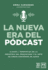 Nueva Era del Pdcast, La