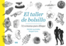 El Taller De Bolsillo: 52 Semanas Para Dibujar (Spanish Edition)