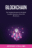 Blockchain: the Simplest Answers to the Most Complex Questions About the Blockchain