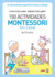 150 Actividades Montessori En Casa: Un Nio Autnomo, Seguro De S Mismo Y Realizado (Spanish Edition)