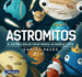 Astromitos: El Sistema Solar Como Nunca Antes Lo Habas Visto / Astromyths: the Solar System Like You Have Never Seen It Before (Spanish Edition)