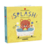 Splash! Mimosparabaarse Format: Boardbook