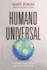 Humano Universal: Cmo Crear Poder Autntico Y La Nueva Consciencia (Spanish Edition)