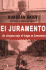 El Juramento/ the Oath (Spanish Edition)