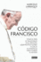 Cdigo Francisco / Francis' Code (Historia) (Spanish Edition)