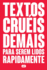 Textos Cruis Demais Para Serem Lidos Rapidamente (Portuguese Edition)