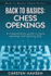 Back to Basics: Chess Openings: a Comprehensive Guide to Chess Openings and Opening Play