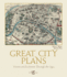 Great City Plans; Visions and Evolution Through the Ages