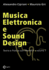 Musica Elettronica E Sound Design-Teoria E Pratica Con Max/Msp-Volume 1