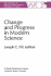Change and Progress in Modern Science: Papers Related to and Arising from the Fourth International Conference on History and Philosophy of Science, Blacksburg, Virginia, November 1982