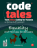 Code Tales, Vol 6: Equality and Fairness for all Users