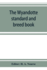 The Wyandotte Standard and Breed Book; a Complete Description of All Varieties of Wyandottes, With the Text in Full From the Latest (1915) Rev. Ed. of the American Standard of Perfection, as It Relates to All Varieties of Wyandottes. Also, With...