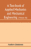 A text-book of applied mechanics and mechanical engineering; Specially arranged for the use of engineers qualifying for the institution of civil Engineers, The Diplomas and Degrees of Degrees of Technical Colleges and Universities, advanced Science...