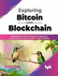 Exploring Bitcoin With Blockchain: Adopt Bitcoin to Reinvent Business Scaling With Lower Transaction Costs and Better Fraud Prevention (English Edition)