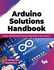 Arduino Solutions Handbook