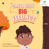 Small Body, Big Feelings: a Book About Managing Big Feelings