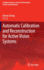 Automatic Calibration and Reconstruction for Active Vision Systems (Intelligent Systems, Control and Automation: Science and Engineering)