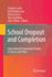 School Dropout and Completion: International Comparative Studies in Theory and Policy
