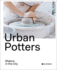 Urban Potters: Makers in the City