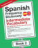 Spanish Frequency Dictionary-Intermediate Vocabulary: 2501-5000 Most Common Spanish Words (Learn Spanish With the Spanish Frequency Dictionaries)