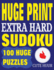 Huge Print Extra Hard Sudoku: 100 Extra Hard Sudoku Puzzles with 2 puzzles per page. 8.5 x 11 inch book