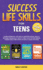 Success Life Skills for Teens: 4 Books in 1-Learn Essential Life Skills, Master Social Skills, Become Financially Savvy, Find Your Future Dream...Huge Success (Life Skill Handbooks for Teens)