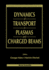 Dynamics of Transport in Plasmas and Charged Beams: Proceedings of an European Science Foundation Study Centre: Villa Gualino, Torino, Italy June-September 1994