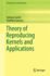 Theory of Reproducing Kernels and Applications (Developments in Mathematics, 44)