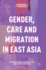 Gender, Care and Migration in East Asia