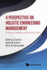 Perspective on Holistic Engineering Management, a: Learning, Adapting and Creating Value (World Scientific Series in R&D Management, 7)