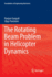 The Rotating Beam Problem in Helicopter Dynamics (Foundations of Engineering Mechanics)