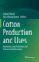 Cotton Production and Uses: Agronomy, Crop Protection, and Postharvest Technologies