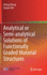 Analytical Or Semi-Analytical Solutions of Functionally Graded Material Structures